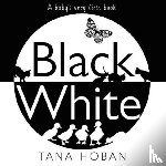 Hoban, Tana - Black White
