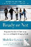 Madeline Levine, PhD - Ready or Not