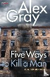 Gray, Alex - Five Ways To Kill a Man