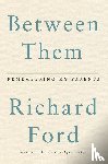 Ford, Richard - Between Them