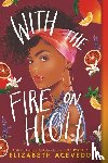 Acevedo, Elizabeth - With the Fire on High
