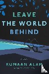 Alam, Rumaan - Leave the World Behind