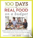 Leake, Lisa - 100 Days of Real Food: On a Budget