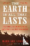 Gardner, Mark Lee - The Earth Is All That Lasts