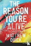 Quick, Matthew - Reason You're Alive LP, The