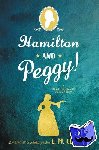 Elliott, L. - Hamilton and Peggy! - A Revolutionary Friendship