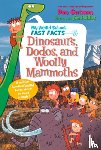 Gutman, Dan - My Weird School Fast Facts: Dinosaurs, Dodos, and Woolly Mammoths