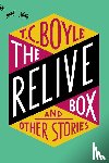 Boyle, T.C. - The Relive Box and Other Stories