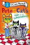Dean, James, Dean, Kimberly - Pete the Cat's Trip to the Supermarket