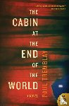 Tremblay, Paul - The Cabin at the End of the World