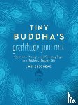 Deschene, Lori - Tiny Buddha's Gratitude Journal