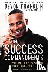 Franklin, DeVon - The Success Commandments: Master the Ten Spiritual Principles to Achieve Your Destiny