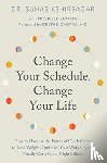 Kshirsagar, Dr. Suhas, Seaton, Michelle D. - Change Your Schedule, Change Your LIfe