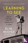 Hooper, Elise - Learning to See