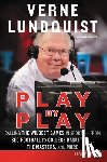 Lundquist, Verne - Play by Play: Calling the Wildest Games in Sports - From SEC Football to College Basketball, the Masters and More