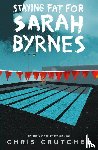 Crutcher, Chris - Staying Fat for Sarah Byrnes