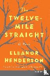 Henderson, Eleanor - Twelve-Mile Straight LP, The