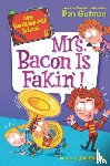 Gutman, Dan - My Weirder-est School #6: Mrs. Bacon Is Fakin'!