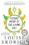 Erdrich, Louise - Future Home of the Living God