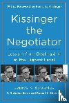 Sebenius, James K. - Kissinger the Negotiator: Lessons from Dealmaking at the Highest Level