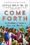 Martin, James - Come Forth: The Promise of Jesus's Greatest Miracle