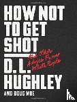 Hughley, D. L. - How Not to Get Shot