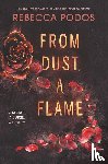 Podos, Rebecca - From Dust, a Flame