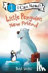 Bentley, Tadgh - Little Penguin’s New Friend