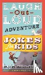 Elliott, Rob - Laugh-Out-Loud Adventure Jokes for Kids