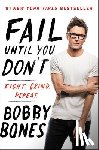 Bones, Bobby - Fail Until You Don't