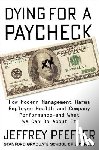 Pfeffer, Jeffrey - Dying for a Paycheck