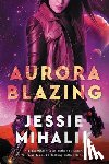 Mihalik, Jessie - Aurora Blazing
