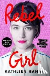 Hanna, Kathleen - Rebel Girl: My Life as a Feminist Punk