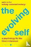 Csikszentmihalyi, Mihaly - The Evolving Self