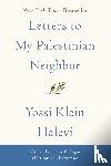Halevi, Yossi Klein - Letters to My Palestinian Neighbor