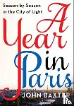 Baxter, John - A Year in Paris