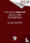 Myers, Amy - The Autoimmune Solution Cookbook