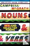 McGrath, Campbell - Nouns & Verbs: New and Selected Poems