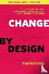 Brown, Tim - Change by Design, Revised and Updated
