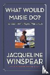 Winspear, Jacqueline - What Would Maisie Do?