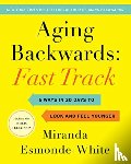 Esmonde-White, Miranda - Aging Backwards: Fast Track