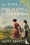 Grames, Juliet - The Seven or Eight Deaths of Stella Fortuna