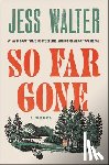 Walter, Jess - So Far Gone