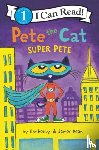 Dean, James, Dean, Kimberly - Pete the Cat: Super Pete