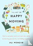 Wenzke, Ali - The Art of Happy Moving