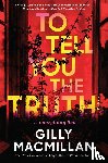 Macmillan, Gilly - To Tell You the Truth