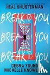 Shusterman, Neal, Young, Debra, Knowlden, Michelle - Break to You