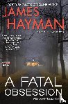 Hayman, James - A Fatal Obsession