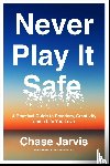 Jarvis, Chase - Never Play It Safe