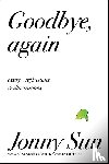 Sun, Jonny - Goodbye, Again